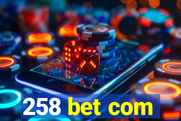 258 bet com